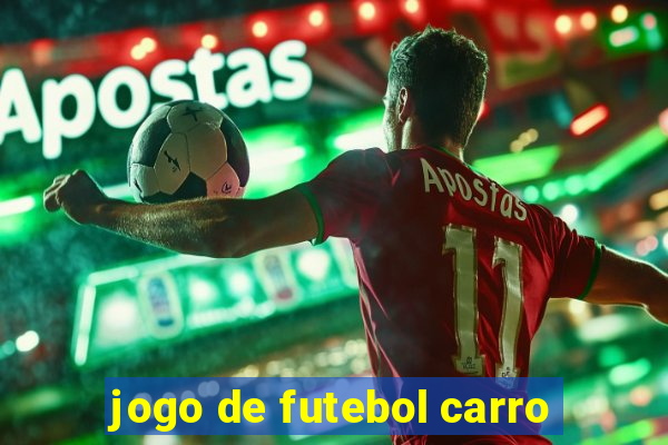 jogo de futebol carro